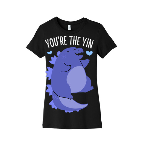 You're The Yin To My Yang (Godzilla) Womens T-Shirt