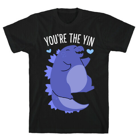 You're The Yin To My Yang (Godzilla) T-Shirt