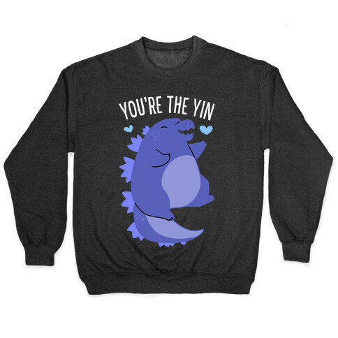 You're The Yin To My Yang (Godzilla) Pullover