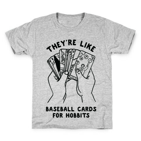 They're Like Baseball Cards for Hobbits Kids T-Shirt