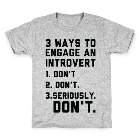 3 Ways to Engage in Introvert Don't Kids T-Shirt