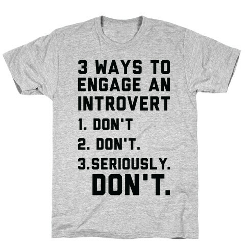 3 Ways to Engage in Introvert Don't T-Shirt