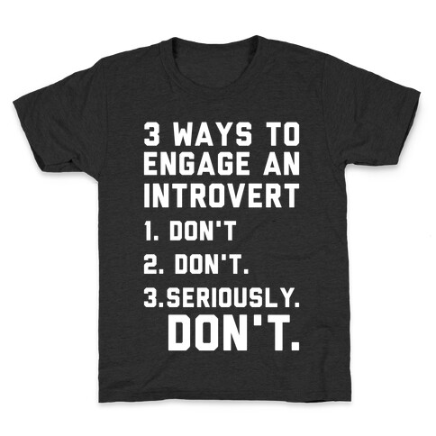 3 Ways to Engage in Introvert Don't Kids T-Shirt