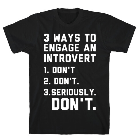 3 Ways to Engage in Introvert Don't T-Shirt