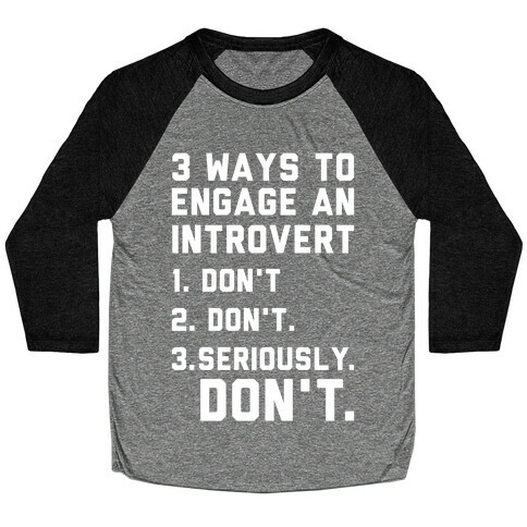 3 Ways to Engage in Introvert Don't Baseball Tee