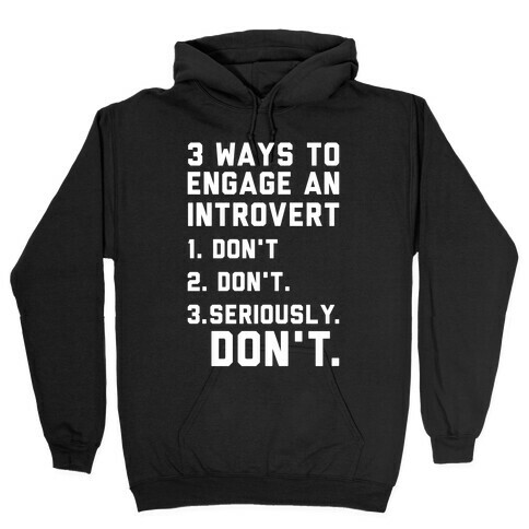 3 Ways to Engage in Introvert Don't Hooded Sweatshirt