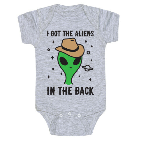 I Got The Aliens In The Back Baby One-Piece
