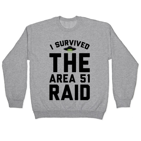I Survived The Area 51 Raid Parody Pullover