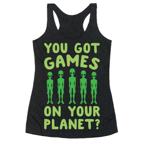 You Got Games On Your Planet White Print Racerback Tank Top