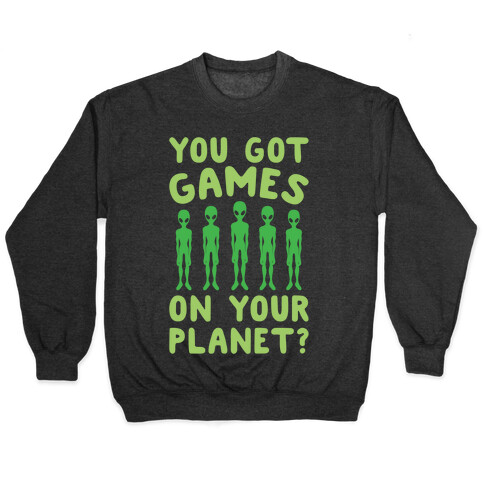 You Got Games On Your Planet White Print Pullover