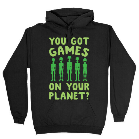 You Got Games On Your Planet White Print Hooded Sweatshirt