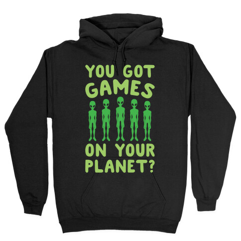 You Got Games On Your Planet White Print Hooded Sweatshirt