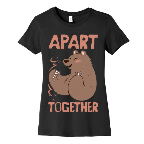Bearly Apart, Always Together (Right) Womens T-Shirt