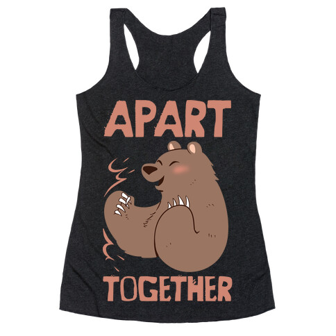 Bearly Apart, Always Together (Right) Racerback Tank Top