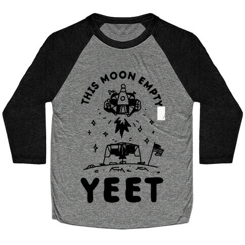 This Moon Empty YEET Baseball Tee