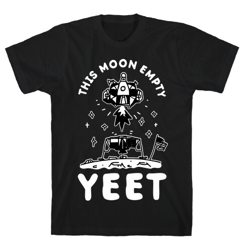 This Moon Empty YEET T-Shirt