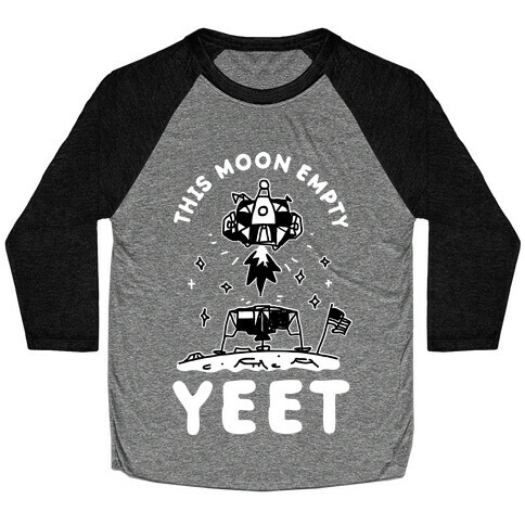 This Moon Empty YEET Baseball Tee