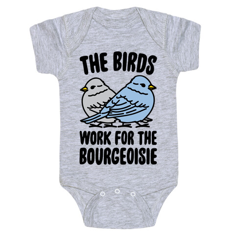The Birds Work For The Bourgeoisie Baby One-Piece