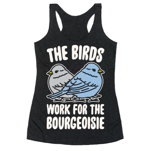 The Birds Work For The Bourgeoisie White Print Racerback Tank Top
