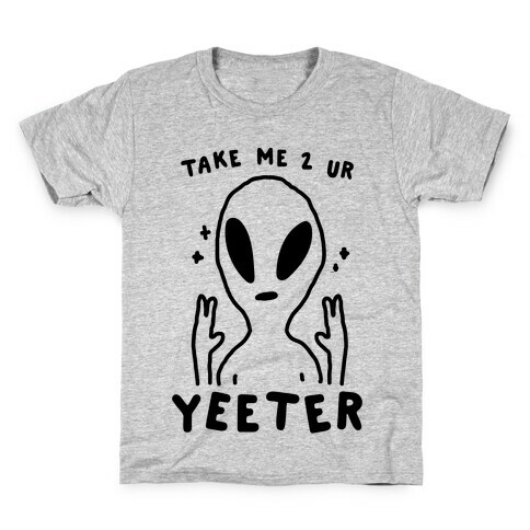 Take Me to Your Yeeter Kids T-Shirt