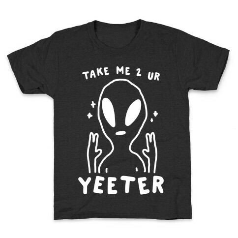 Take Me to Your Yeeter Kids T-Shirt