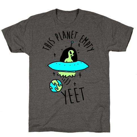 This Planet Empty YEET T-Shirt