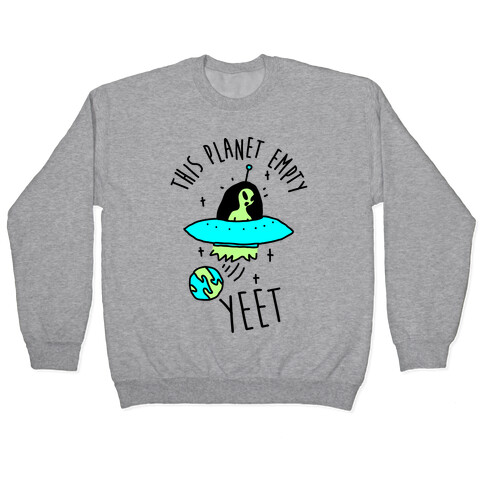 This Planet Empty YEET Pullover