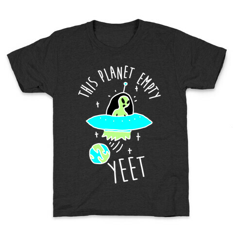 This Planet Empty YEET Kids T-Shirt