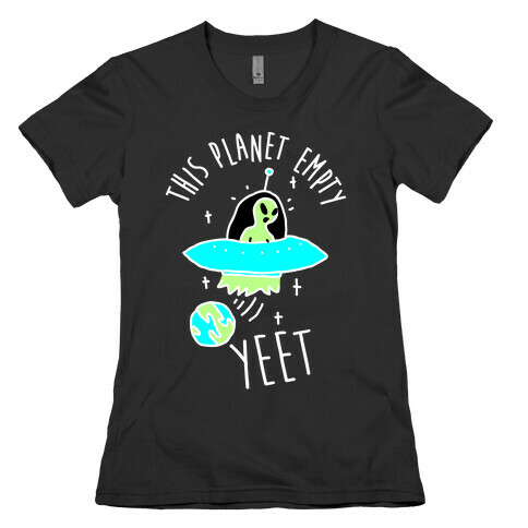 This Planet Empty YEET Womens T-Shirt