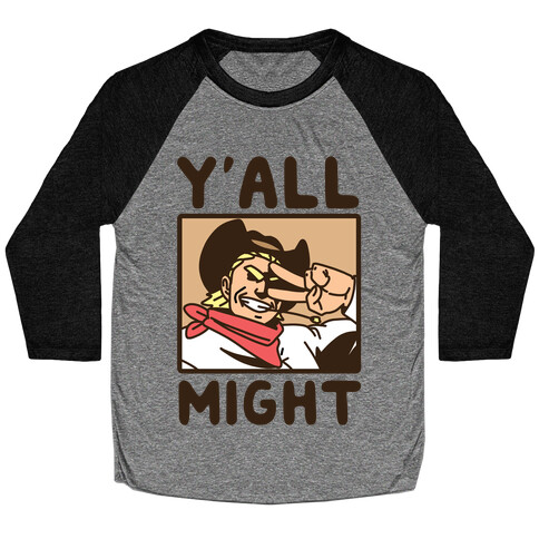 Y'All Might Baseball Tee