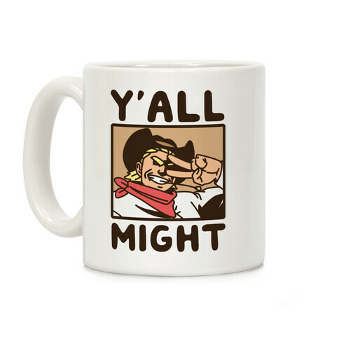 Y'All Might Coffee Mug