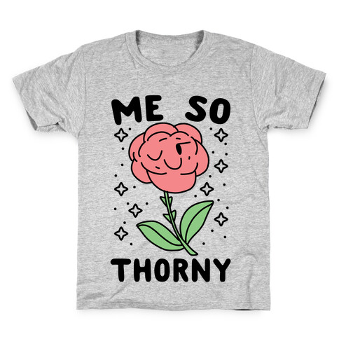 Me So Thorny Kids T-Shirt