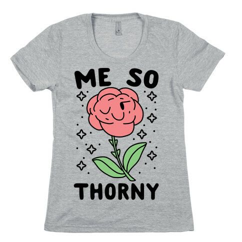 Me So Thorny Womens T-Shirt