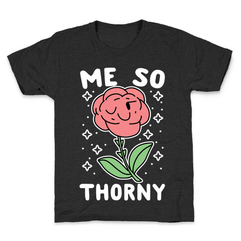 Me So Thorny Kids T-Shirt