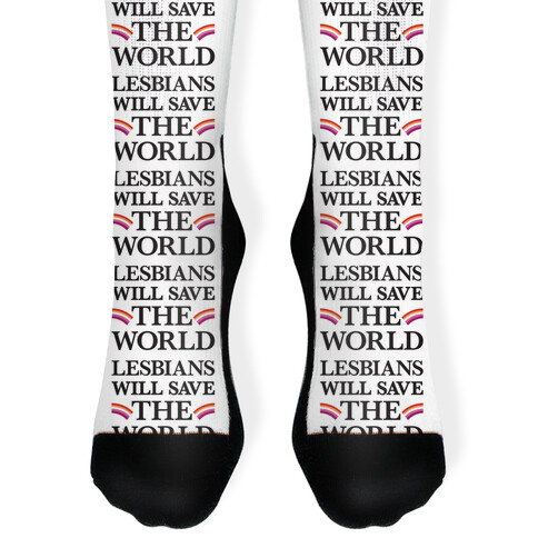 Lesbians Will Save The World Sock