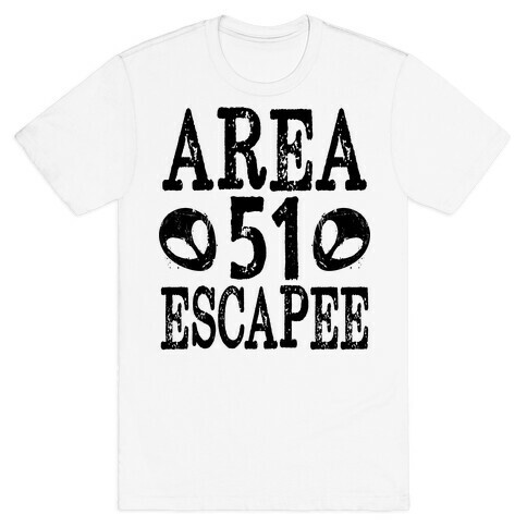 Area 51 Escapee T-Shirt