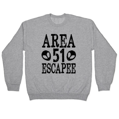 Area 51 Escapee Pullover