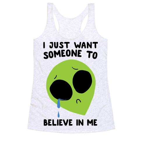 I Just Want Someone To Believe In Me Racerback Tank Top