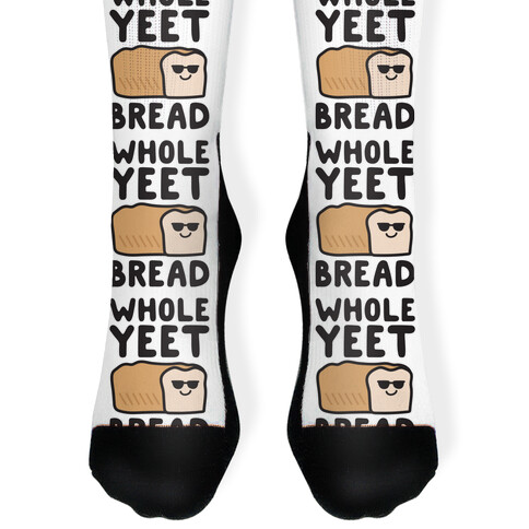 Whole Yeet Bread Sock