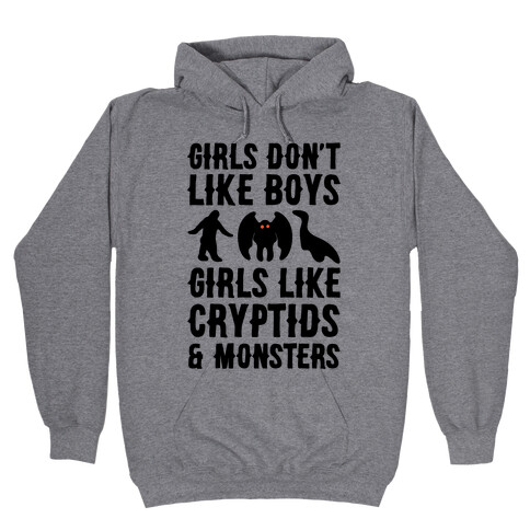 Girls Don't Like Boys Girls Like Cryptids and Monsters Parody Hooded Sweatshirt