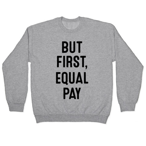 But First, Equal Pay Pullover