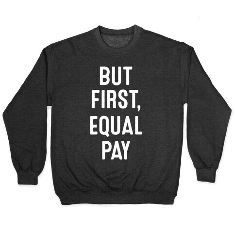 But First, Equal Pay Pullover