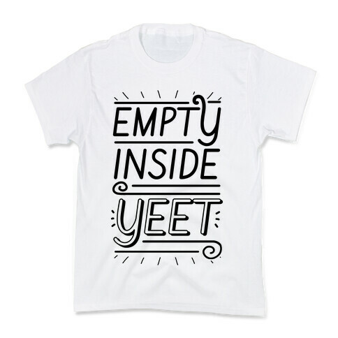 Empty Inside. YEET. Kids T-Shirt