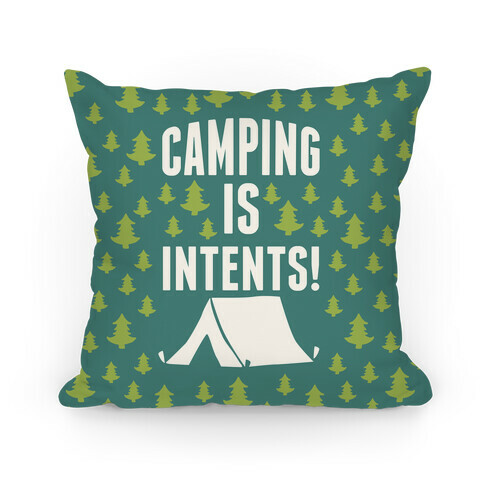 Camping Is Intents! Pillow Pillow
