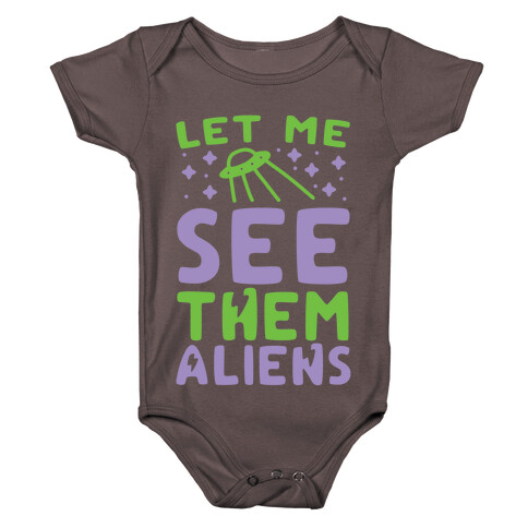 Let Me See Them Aliens Baby One-Piece