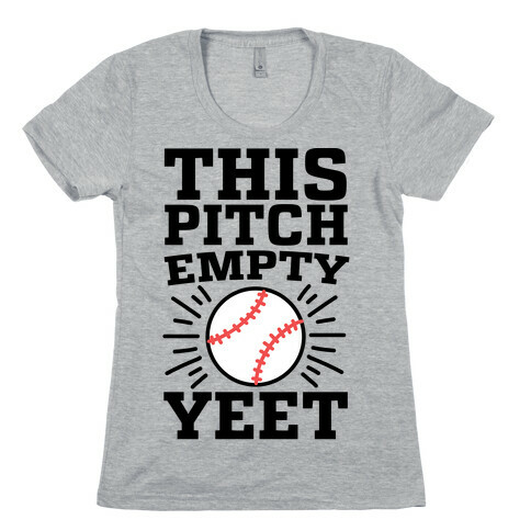 This Pitch Empty, YEET - baseball Womens T-Shirt
