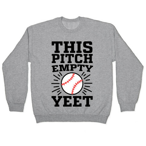 This Pitch Empty, YEET - baseball Pullover