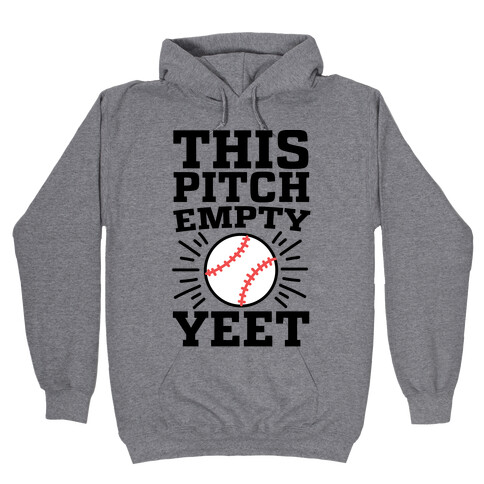 This Pitch Empty, YEET - baseball Hooded Sweatshirt