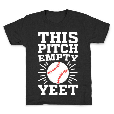 This Pitch Empty, YEET - baseball Kids T-Shirt