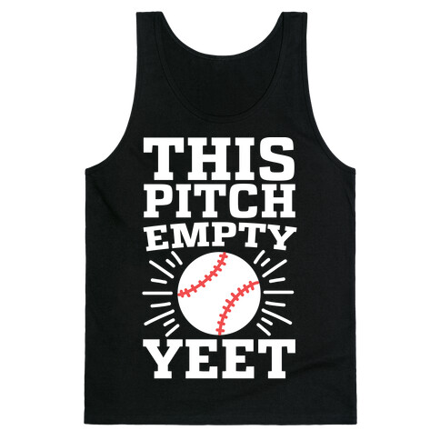 This Pitch Empty, YEET - baseball Tank Top